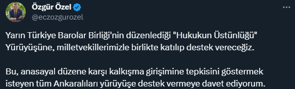 TBB'nin yürüyüşüne CHP Genel Başkanı Özgür Özel'den destek: Tüm Ankaralıları davet ediyorum